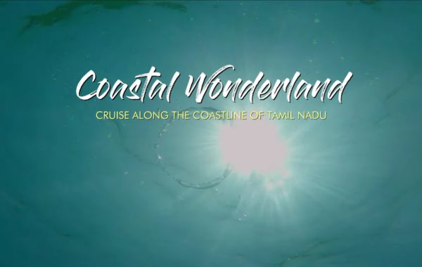 VIDEO: COASTAL WONDERLAND | TAMIL NADU TOURISM