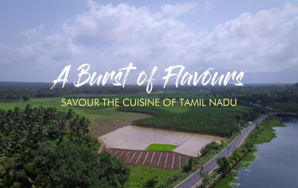 VIDEO: A BURST OF FLAVOURS | TAMIL NADU TOURISM