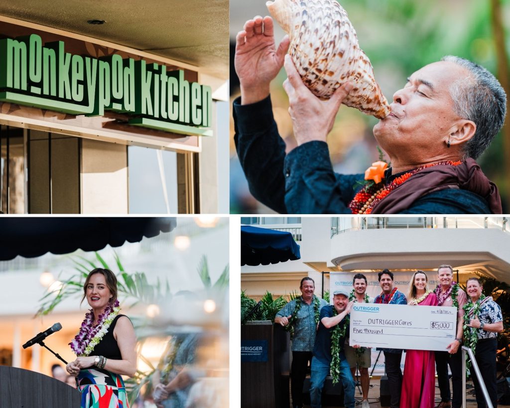Clockwise from left to right: Monkeypod Kitchen by Merriman; Blaine Kia, Kumu (Hawaiian Cultural Practitioner); OUTRIGGERCares Check Presentation; and Sara Hill, CEO of Handcrafted Restaurants